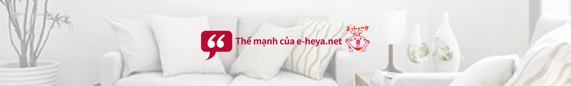 Thế mạnh của e-heya.net