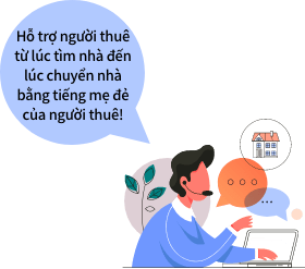 Hỗ trợ người thuê từ lúc tìm nhà đến lúc chuyển nhà bằng tiếng mẹ đẻ của người thuê